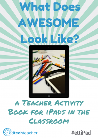 What Does Awesome Look Like? - EdTechTeacher