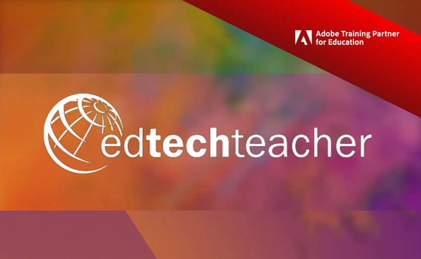 EdTechTeacher Is Now An Licensed Adobe Coaching Accomplice! – EdTechTeacher
