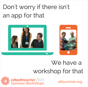 Workshop for That, EdTechTeacher Summer Workshops