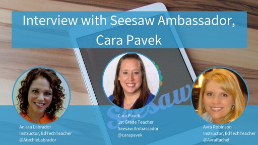 EdTechTeacher Interview with Seesaw Ambassador Cara Pavek