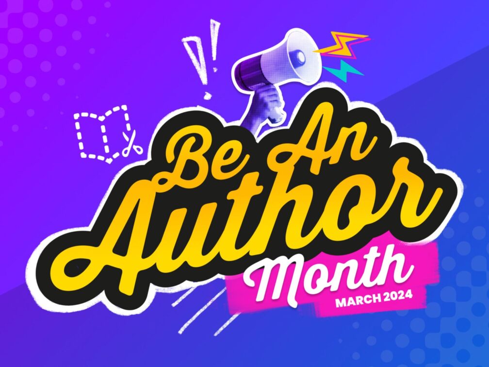 Be An Author Month - March 2024