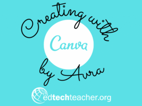 Creating with Canva by Avra at EdTechTeacher {{brizy_dc_image_alt entityId=